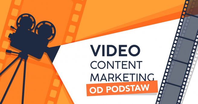 Video content marketing od podstaw
