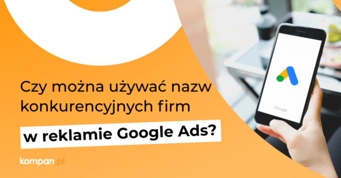Czy w reklamie Google Ads można używać nazw konkurencyjnych firm?