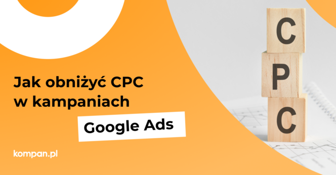 Jak obniżyć CPC w kampaniach Google Ads?
