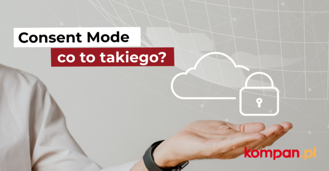 Consent Mode – co to takiego?