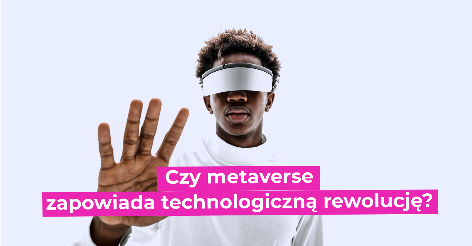 Czy metaverse zapowiada technologiczną rewolucję?