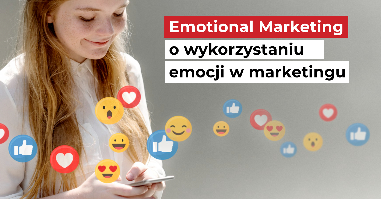 Emotional marketing – o wykorzystaniu emocji w marketingu internetowym