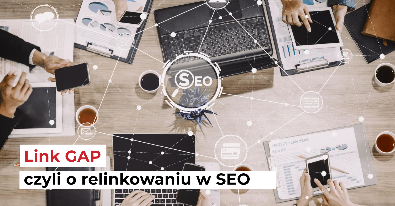 Link GAP – co to jest, czyli o relinkowaniu w SEO