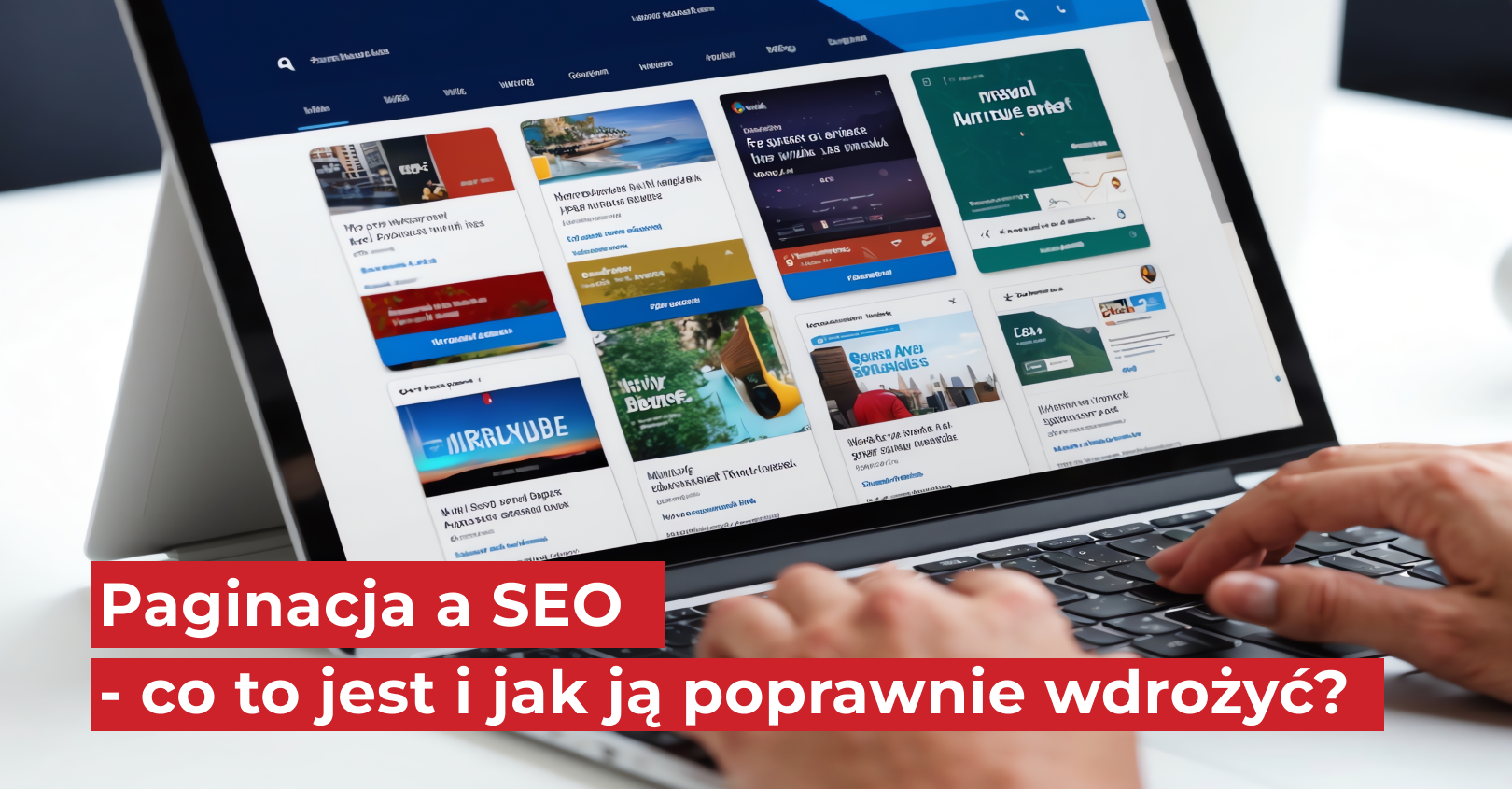 Paginacja a SEO – co to jest i jak ją poprawnie wdrożyć?