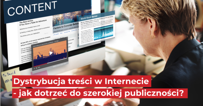 Dystrybucja treści w Internecie – jak dotrzeć do szerokiej publiczności?