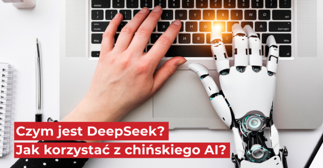 Czym jest DeepSeek? Jak korzystać z chińskiego AI?