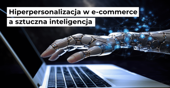 hiperpersonalizacja w ecommerce