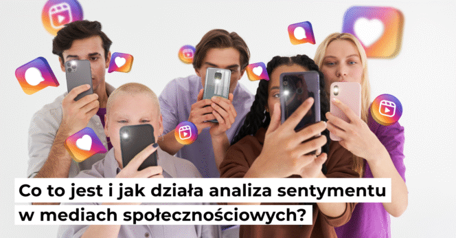 Co to jest i jak działa analiza sentymentu w mediach społecznościowych?