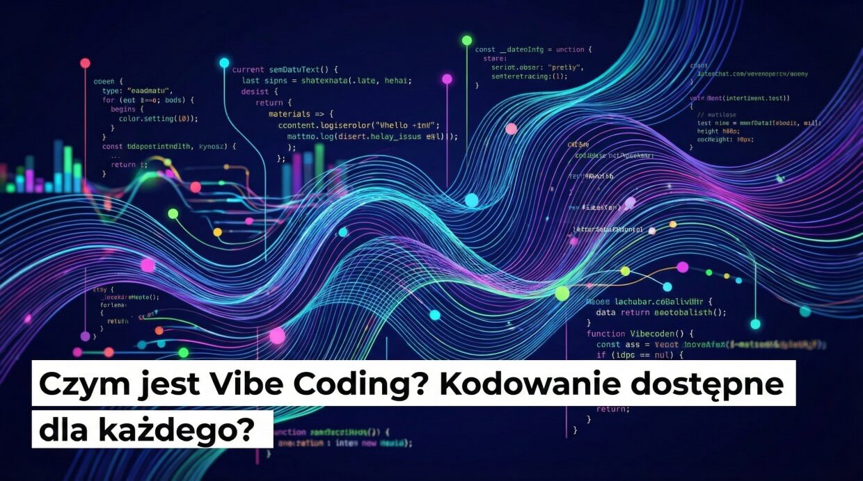 Czym jest Vibe Coding? Kodowanie dostępne dla każdego?