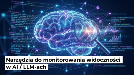 Narzędzia do monitorowania widoczności w AI / LLM