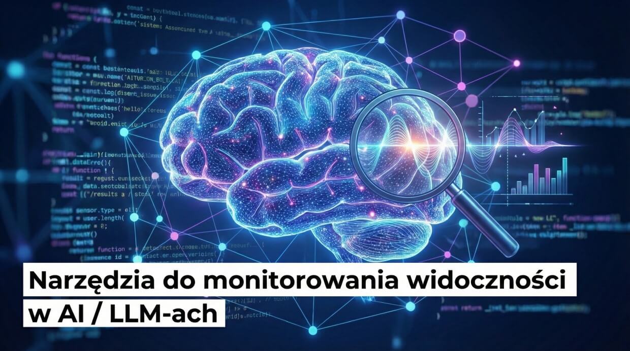 Narzędzia do monitorowania widoczności w AI / LLM-ach