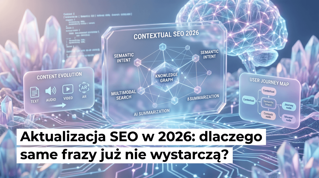 Aktualizacja SEO w 2026: dlaczego same frazy już nie wystarczą?