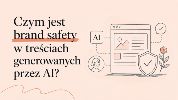 Czym jest brand safety w treściach generowanych przez AI?