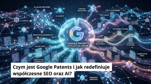 Czym jest Google Patents i jak redefiniuje współczesne SEO oraz AI?