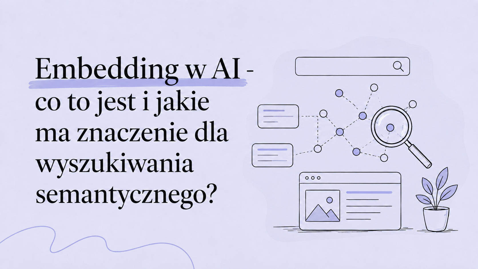 Embedding w AI – co to jest i jakie ma znaczenie dla wyszukiwania semantycznego?