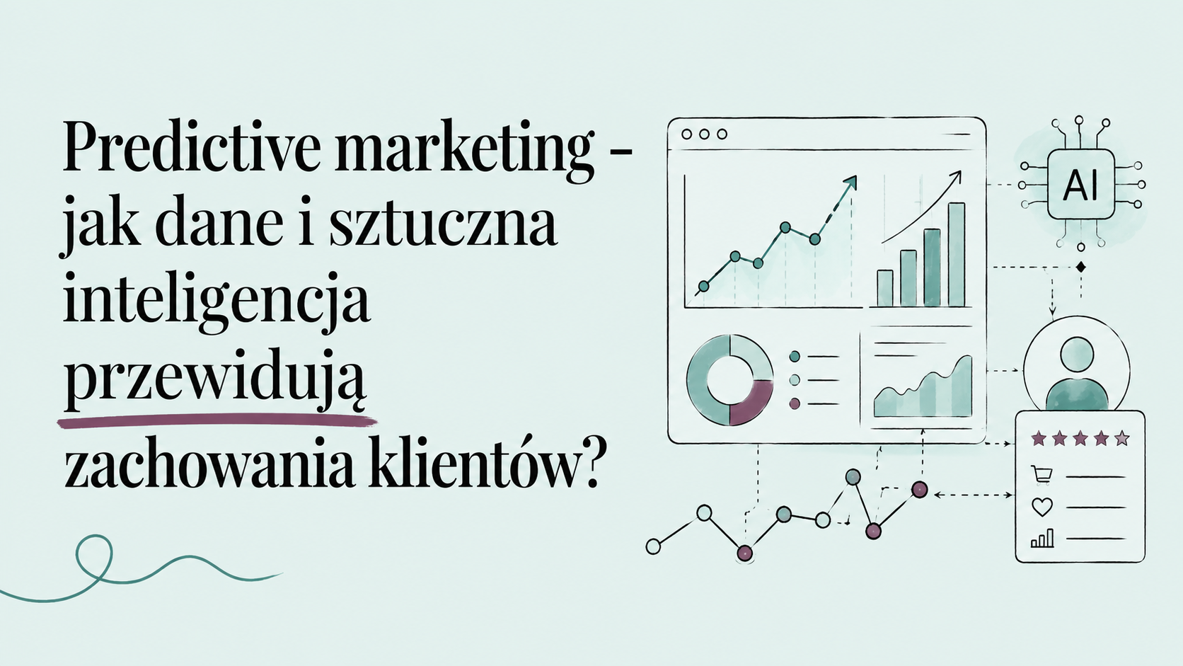 Predictive marketing – jak dane i sztuczna inteligencja przewidują zachowania klientów?